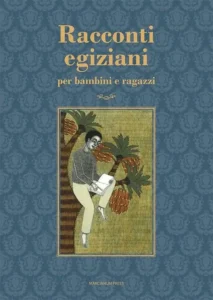 Racconti Egiziani. Per Bambini e Ragazzi